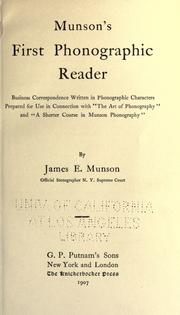 Cover of: Munson's first phonographic reader: business correspondence written in phonographic characters, prepared for use in connection with "The art of ponography" and "A shorter course in Munson phonography."