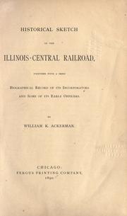 Historical sketch of the Illinois Central Railroad by William K. Ackerman