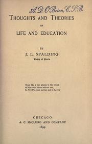 Cover of: Thoughts and theories of life and education by Spalding, John Lancaster, Spalding, John Lancaster