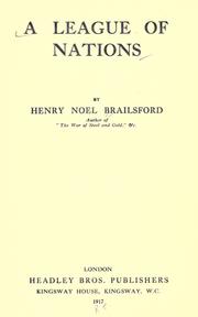 Cover of: A league of nations by Henry Noel Brailsford