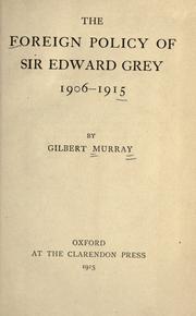 Cover of: The foreign policy of Sir Edward Grey, 1906-1915 by Gilbert Murray