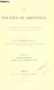 Cover of: The Politics of Aristotle by with an introduction, two prefactory essays and notes critical and explanatory, by W.L. Newman ...