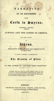 Cover of: Narrative of an excursion from Corfu to Smyrna: comprising a progress through Albania and the north of Greece; with some account of Athens. To which is annexed, a translation of Erastae, of Plato.