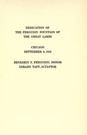 Cover of: Dedication of the Ferguson Fountain of the Great Lakes: Chicago, September 9, 1913 : Benjamin F. Ferguson, donor, Lorado Taft, sculptor.