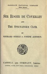 Cover of: Sir Roger de Coverley and the Spectator's club by Richard Steele & Joseph Addison. by Joseph Addison