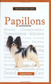 Cover of: A new owner's guide to papillons by Deborah Wood