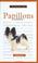 Cover of: A new owner's guide to papillons