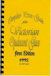 Cover of: Complete price guide for Victorian opalescent glass