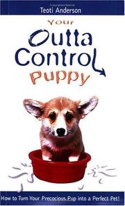 Cover of: Your Outta Control Puppy: How to Turn Your Precocious Pup Into a Perfect Pet