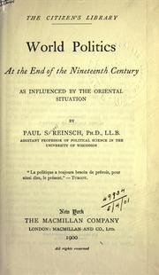 Cover of: World politics at the end of the nineteenth century, as influenced by the Oriental situation.