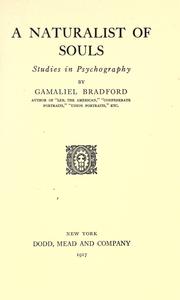 Cover of: A naturalist of souls by Bradford, Gamaliel, Bradford, Gamaliel