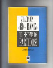 Cover of: Hacia un "big bang" del sistema de partidos?