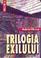 Cover of: Trilogia exilului