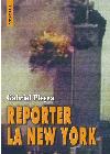 Cover of: Reporter la New York by Gabriel Plesea