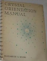Cover of: Crystal orientation manual.