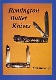 Remington bullet knives by Mel Brewster