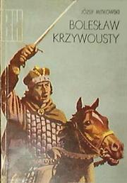 Bolesław Krzywousty by Józef Mitkowski