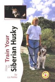 Cover of: How to Train Your Siberian Husky (Tr-105)