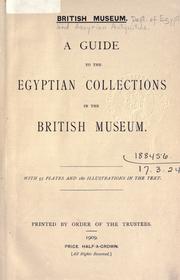 Cover of: A guide to the Egyptian collections in the British Museum. by British Museum. Department of Egyptian and Assyrian Antiquities.