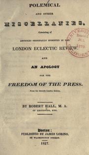Cover of: Polemical and other miscellanies: consisting of articles originally inserted in the London eclectic review. And an apology for the freedom of the press. From the seventh London edition. ...