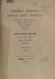 Cover of: Epitaphes, epigrams, songs, and sonets, with a discourse of the friendly affections of Tymetes to Pyndara his ladie.: Newly corrected with additions and set out by George Turbervile, gentleman.  Anno Domini 1567.