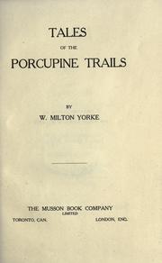 Tales of the porcupine trails by W. Milton Yorke