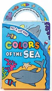 Cover of: Colors of the Sea (Pull & Play Books)