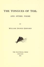 Cover of: The tongues of toil and other poems by William Francis Barnard, William Francis Barnard