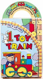 Cover of: 1 Toy Train (Pull & Play Books) by Jane E. Gerver