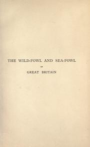 The wild-fowl and sea-fowl of Great Britain by Denham Jordan