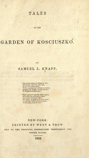 Cover of: Tales of the garden of Kosciusko. by Samuel L. Knapp, Samuel L. Knapp