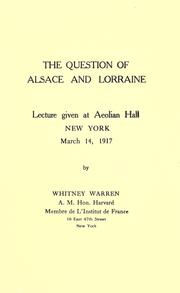 Cover of: question of Alsace and Lorraine: lecture given at Aeolian hall, New York, March 14, 1917.