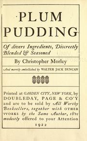 Cover of: Plum pudding: of divers ingredients, discreetly blended & seasoned