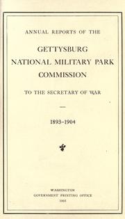 Cover of: Annual reports of the Gettysburg National Military Park Commission to the Secretary of War, 1893-1904.