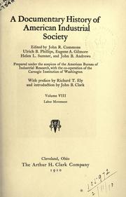 Cover of: A documentary history of American industrial society by John Rogers Commons