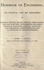Cover of: Handbook on engineering.: The practical care and management of dynamos, motors, boilers, engines, pumps, inspirators and injectors, refrigerating machinery, hydraulic elevators, electric elevators, air compressors, rope transmission and all branches of steam engineering.