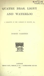Quatre-Bras, Ligny and Waterloo by Dorsey Gardner