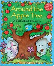 Cover of: All Around the Apple Tree: A Story About Opposites