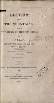 Cover of: Letters from the mountains: being the real correspondence of a lady, between the years 1778-1807  1st American from the 3rd London ed.