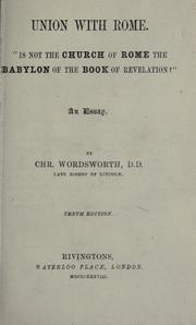 Cover of: Union with Rome: "Is not the Church of Rome the Babylon of the Book of Revelation?" ; an essay