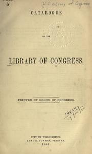 Cover of: Catalogue of the Library of Congress.