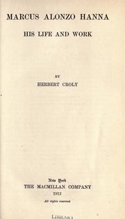 Cover of: Marcus Alonzo Hanna by Herbert David Croly