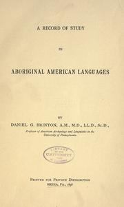 Cover of: A record of study in aboriginal American languages by Daniel Garrison Brinton, Daniel Garrison Brinton