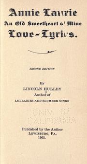 Cover of: Annie Laurie, an old sweetheart of mine by Lincoln Hulley, Lincoln Hulley