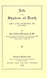 Cover of: Life in the shadow of death: art and purpose of living