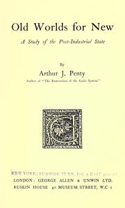 Cover of: Old worlds for new by Arthur Joseph Penty
