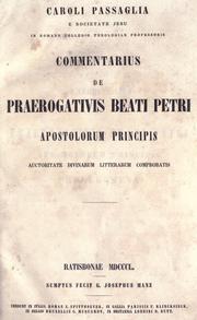 Cover of: Commentarius de praerogativis Beati Petri, apostolorum principis auctoritate divinarum litterarum comprobatis by Carlo Passaglia