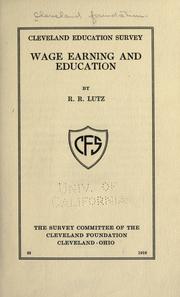 Cover of: Wage earning and education by Rufus Rolla Lutz