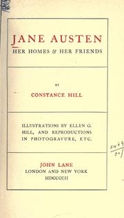 Cover of: Jane Austen: her homes & her friends.  Illus. by Ellen G. Hill, and reproductions in photogravure, etc.