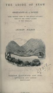 Cover of: The abode of snow by Wilson, Andrew, Andrew Wilson, Wilson, Andrew